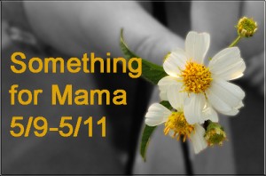 Themed Weekend: Something for Mama 1
