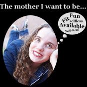 The Mother I Want To Be :: wrap-up 1