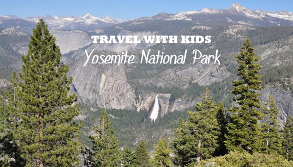 Travel With Kids Yosemite National Park post header