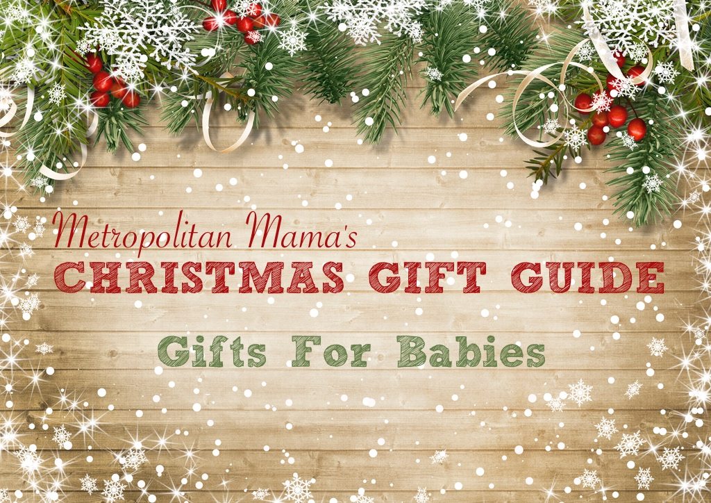 metropolitan-mamas-christmas-gift-guide-2016-babies
