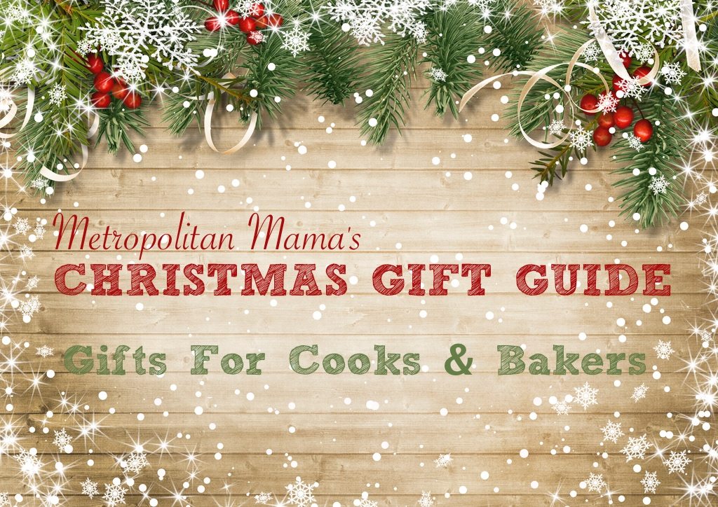 metropolitan-mamas-christmas-gift-guide-2016-cooks-bakers
