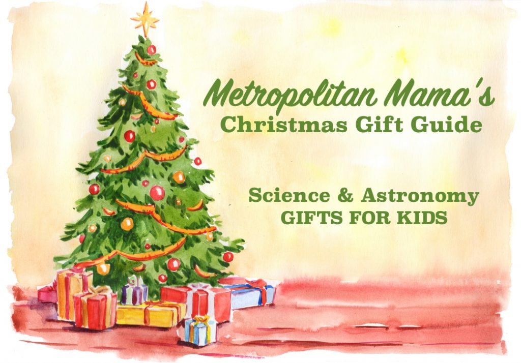 metropolitan mama christmas gift guide science astronomy kids